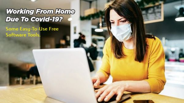 Working from home due to Covid-19? Some easy-to-use Free software tools